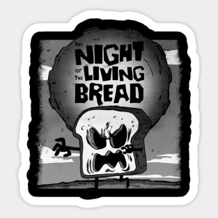 Night of the Living Bread Sticker